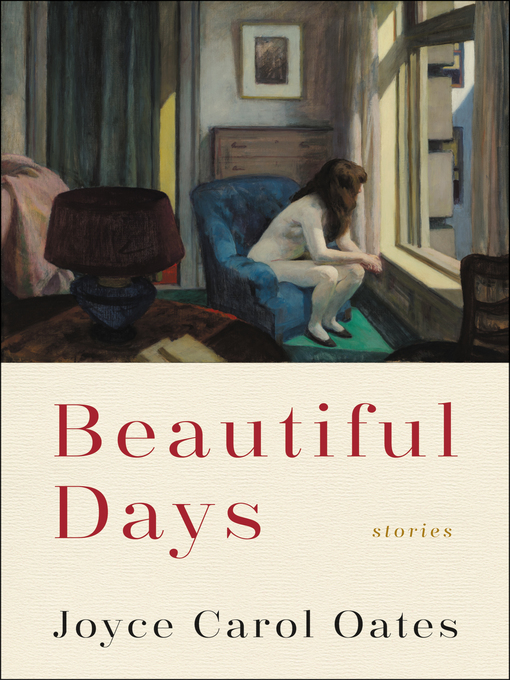 Title details for Beautiful Days by Joyce Carol Oates - Wait list